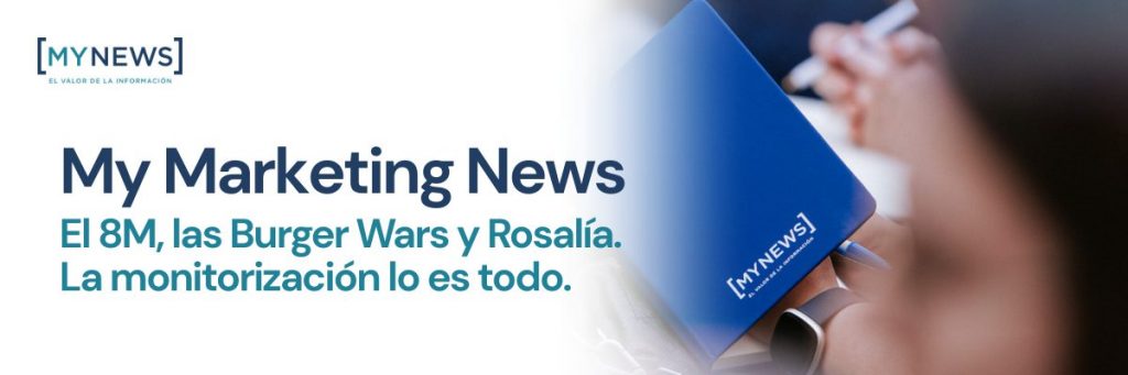 My Marketing News - 8M, Burguer Wars y Rosalía